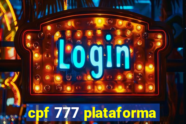 cpf 777 plataforma